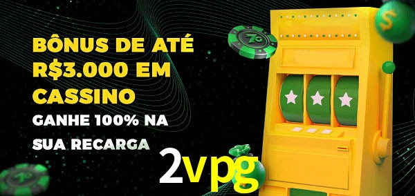 2vpg melhor bônus de depósito